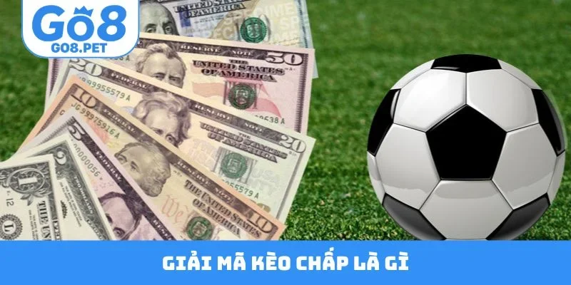 Kèo Chấp Là Gì